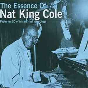 Nat King Cole - The Essence Of Nat King Cole Mp3