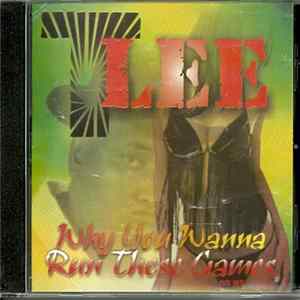 T-Lee - Why You Wanna Run These Games Mp3