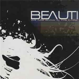 Beauti - We Are Glow In The Dark Mp3