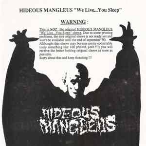 Hideous Mangleus - We Live... You Sleep Mp3
