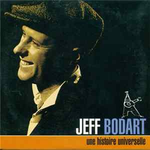 Jeff Bodart - Une Histoire Universelle Mp3