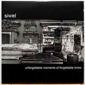 Siwel - Unforgettable Moments Of Forgettable Times Mp3