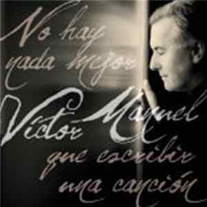 Víctor Manuel - No Hay Nada Mejor Que Escribir Una Canción Mp3