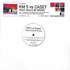 KM5 vs. Casey - What Could Be Wrong Mp3