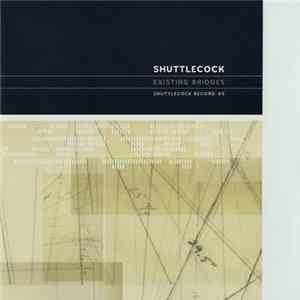 Shuttlecock - Existing Bridges Mp3