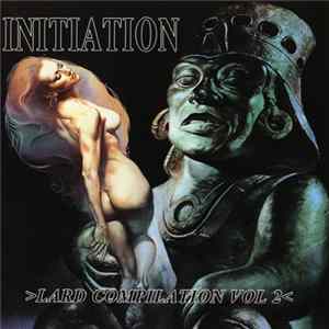 Various - Initiation - Lard Compilation Vol 2 Mp3