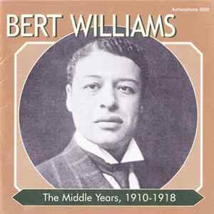 Bert Williams - The Middle Years, 1910-1918 Mp3