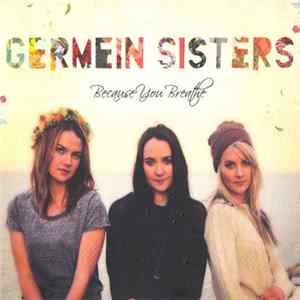Germein Sisters - Because You Breathe Mp3