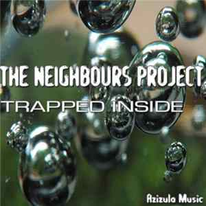 The Neighbours Project - Trapped Inside Mp3