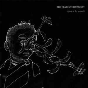 The Death Of Her Money - Spirit Of The Stairwell Mp3