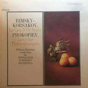 Rimsky-Korsakov, Prokofiev, William Steinberg, The Pittsburgh Symphony Orchestra - Le Coq D'Or Suite / Love For Three Oranges Mp3
