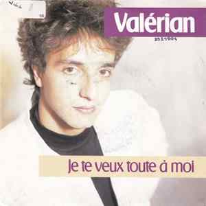 Valérian - Je Te Veux Toute A Moi Mp3
