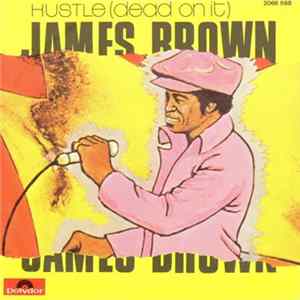 James Brown - Hustle ( Dead On It ) Mp3