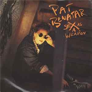 Pat Benatar - Sex As A Weapon Mp3