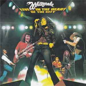 Whitesnake - Live....In The Heart Of The City Mp3