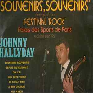 Johnny Hallyday - Souvenirs, Souvenirs (Enregistré Au Festival 'Rock' Palais Des Sports De Paris) Mp3
