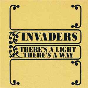 Invaders - There's A Light There's A Way Mp3