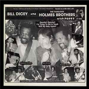 Bill Dicey, The Holmes Brothers - Operator! Operator! I'm Trying To Get In Touch With My Baby Again!! Mp3