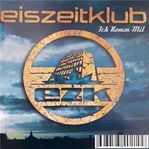 Eiszeitklub - Ich Komm Mit Mp3