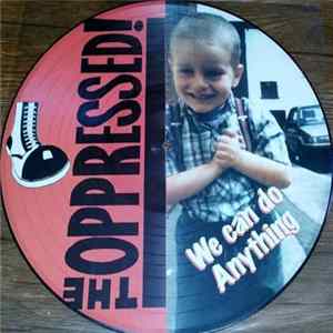 The Oppressed! - We Can Do Anything Mp3
