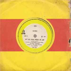 Dawn - I Play And Sing / Get Out From Where We Are Mp3