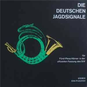 Reinhold Stief - Die Deutschen Jagdsignale (Für Fürst-Pless-Hörner In Der Offiziellen Fassung Des DJV) Mp3