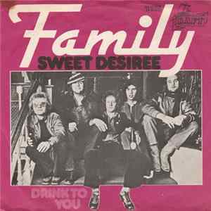 Family - Sweet Desiree / Drink To You Mp3