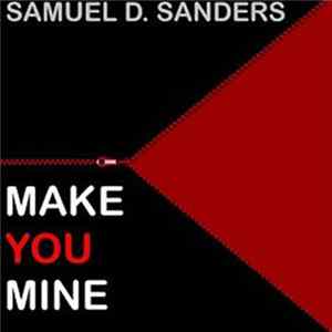 Samuel D Sanders - Make You Mine Mp3