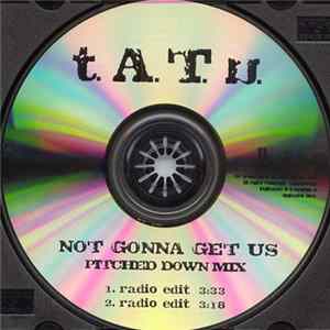 t.A.T.u. - Not Gonna Get Us (Pitched Down Mix) Mp3