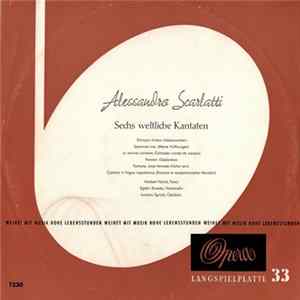 Alessandro Scarlatti, Herbert Handt, Egidio Roveda, Luciano Sgrizzi - Sechs Weltliche Kantaten Mp3
