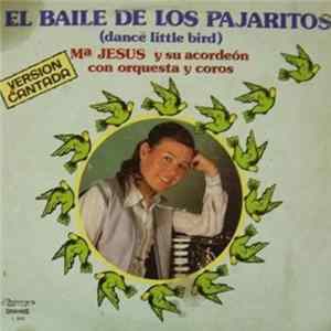 M. Jesus Y Su Acordeon Con Orquestra Y Coros - El Baile De Los Pajaritos Mp3
