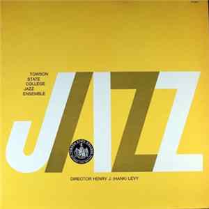 Towson State College Jazz Ensemble, Henry J. (Hank) Levy - Towson State College Jazz Ensemble Mp3