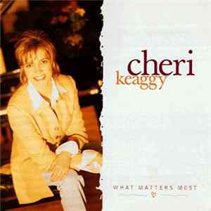 Cheri Keaggy - What Matters Most Mp3