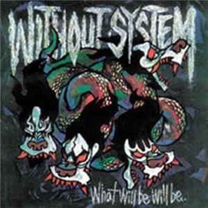 Without System - What Will Be Will Be Mp3