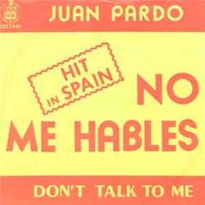 Juan Pardo - No Me Hables / Don't Talk To Me Mp3