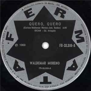 Waldemar Moreno / Luiz Wanderley - Quero, Quero / Com A Cara E A Coragem Mp3