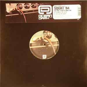 Daniele Tignino Presents Squat '84 - Say No! (What's Goin' On) Mp3