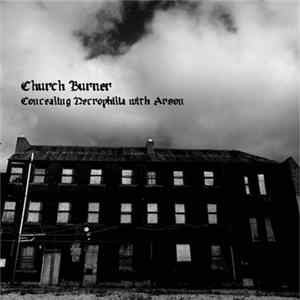 Church Burner - Concealing Necrophilia With Arson Mp3