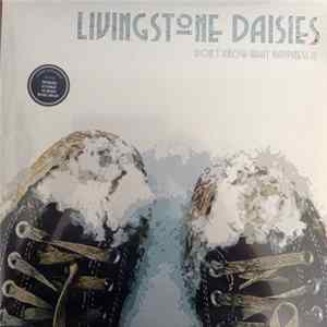 Livingstone Daisies - Don't Know What Happiness Is Mp3