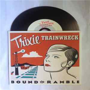 Trixie Trainwreck - Bound To Ramble Mp3