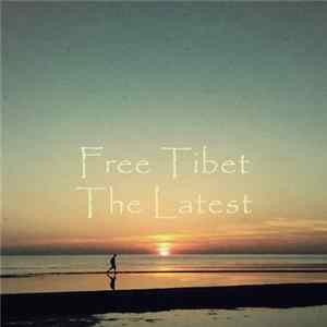 Free Tibet - The Latest Mp3