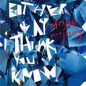 Minor Majority - Either Way I Think You Know Mp3