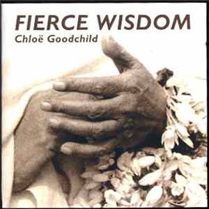 Chloë Goodchild - Fierce Wisdom Mp3