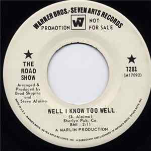 The Road Show - Well I Know Too Well / If You Ain't Got It , Forget It Mp3