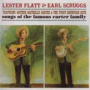 Lester Flatt & Earl Scruggs Featuring Mother Maybelle Carter & The Foggy Mountain Boys - Songs Of The Famous Carter Family Mp3