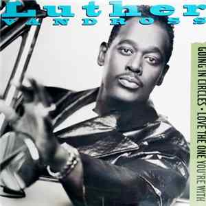 Luther Vandross - Going In Circles / Love The One You're With Mp3