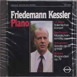 Friedemann Kessler - J.S. Bach, Beethoven, Schumann, Brahms - Piano Mp3