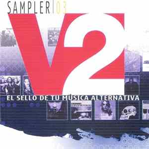 Various - Sampler 03 (V2 El Sello De Tu Música Alternativa) Mp3