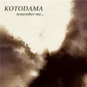 Kotodama - Remember Me... Mp3
