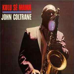 John Coltrane - Kulu Sé Mama Mp3